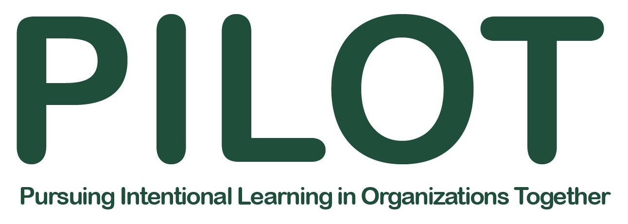 PILOT: Pursuing Intentional Learning in Organizations Together