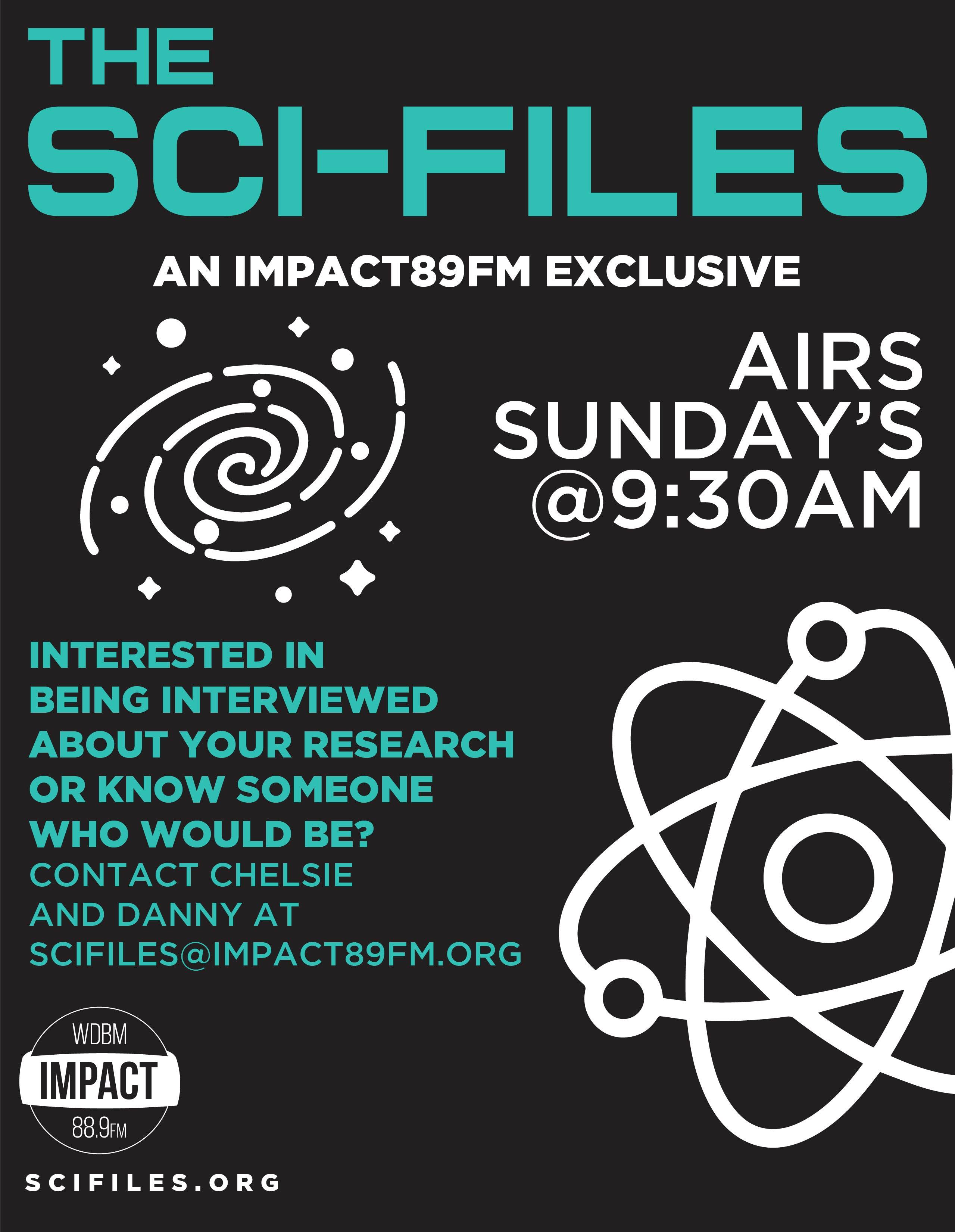 The Sci-Files is now accepting nominations for MSU undergraduate and graduate students to speak about their research on the MSU student radio station, Impact 89FM. The Sci-Files is an award-winning show with over 150 episodes highlighting the research of over 200 MSU students. Students from any discipline are welcome to email scifiles89fm@gmail.com if they are interested in being interviewed. 