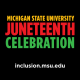 MSU Juneteenth Celebration