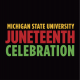 MSU Juneteenth Celebration Michigan State University Juneteenth Celebration