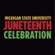 Michigan State University Juneteenth Celebration