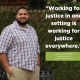 "Working for justice in one setting is working for justice everywhere." -Lucas Al-Zoughbi, Doctoral Student, College of Social Science